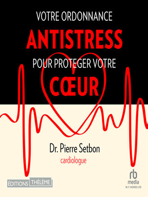 cover image of Votre ordonnance antistress pour protéger votre coeur
